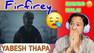 Emotional 🥲 banayo || Yabesh Thapa - Firfirey (Official Music Video || Reaction Video ||
