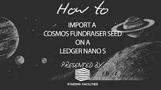 [How To] import your Cosmos fundraiser seed phrase into your Ledger Nano S