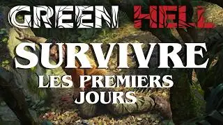 Green Hell : Guide pour BIEN D&Eacute;BUTER et SURVIVRE (Tuto FR)