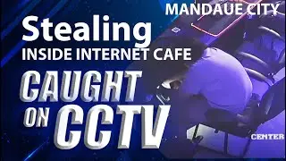 STEALING INSIDE AN INTERNET CAFE ( CCTV FOOTAGE )