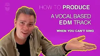 How to produce a vocal based EDM track - WHEN YOU CAN'T SING - (In Cubase Pro 10.5) - by JOWST