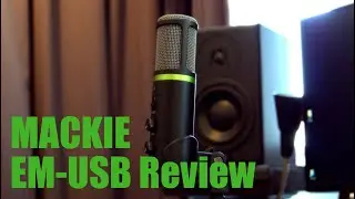 Mackie EM-USB Microphone Review: USB vs XLR?