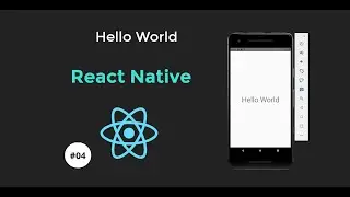 React Native Tutorial #4 - Hello World Program in React Native | Core Components in React Native