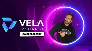 Vela Exchange introduction with potential Airdrop...