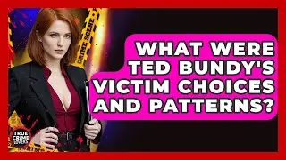 What Were Ted Bundy's Victim Choices And Patterns? - True Crime Lovers