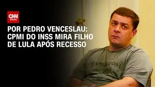 CPMI do INSS mira Lulinha após recesso | CNN 360°