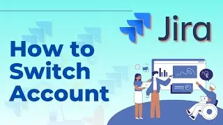 Как сменить учетную запись в Jira [РУКОВОДСТВО 2025]