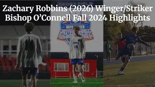 Zachary Robbins (2026) Winger/Striker Bishop O'Connell Fall 2024 Highlights
