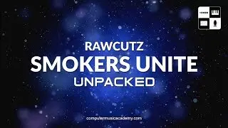 Smokers Unite by Raw Cutz | Review | Computer Music Academy