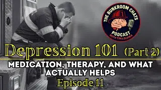 Depression 101 (Part 2): Therapy, Medication, and What Actually Helps | Episode 11 | TBRC Podcast