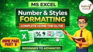 MS Excel Number & Style Formatting | Complete Beginner to Advanced | MS Excel Part 5 | Raghava Teach
