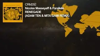 Nicolas Masseyeff & Parallelle - Renegade (Adam Ten & Mita Gami Remix)