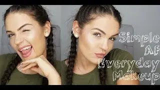 My Everyday Simple AF Makeup Routine 18+