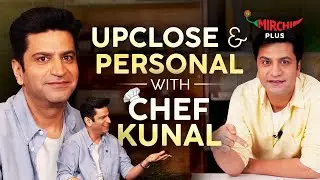 Chef Kunal Kapur on MasterChef India, Vikas Khanna, Cooking Food and More | Mirchi Plus