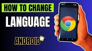 How to Change Google Chrome Language on Android NOW!