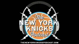 The New York Knicks Podcast - Episode 493: Trade Deadline Looms