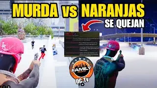 MURDA vs NARANJAS, SE QUEJAN de la MURDA, Casi OOC? Perspectiva de Blitz Family Rp 