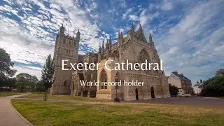 Exeter Cathedral  4K - A visit to a special place, and a world record holder!
