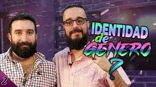 GENDER IDENTITY? - Francisco Oneto (BogaGod) with Duende - Part 2