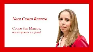 Nora Castro Romero   Coope San Marcos, una cooperativa regional