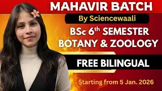 Mahavir Batch by Sciencewaali 🔥💯 | New Free Bilingual Batch for B.Sc 6th semester