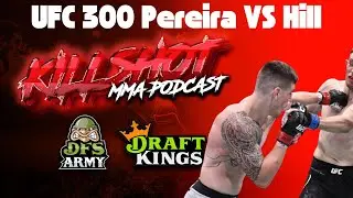 UFC 300 Pereira v Hill | Full Card Draftkings DFS and Betting Picks