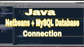 Java - How to connect to MySQL Database with Netbeans IDE | Programming