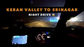 इतना रिस्क नहीं लेना चाहिए था 😰 | Keran Valley To Srinagar | Night Drive By Santro |