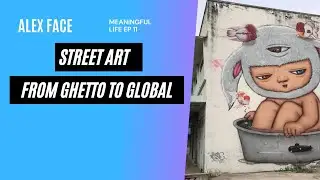 Alex Face BKK: Street Art From Ghetto to Global