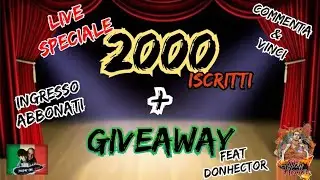 Speciale 2000 iscritti!!! Commenta & vinci! + GIVEAWAY Feat @donhector