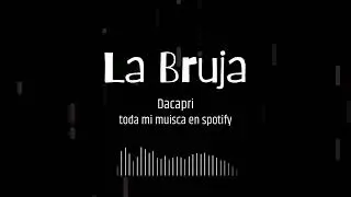 la bruja - dacapri
