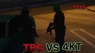 GTA 5 -TBG VS 4KT