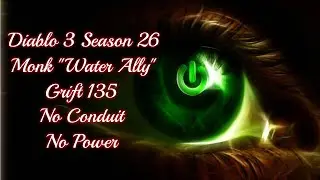 Diablo 3 Season 26 Monk WaterAlly Grift 135 No Conduit, No Power