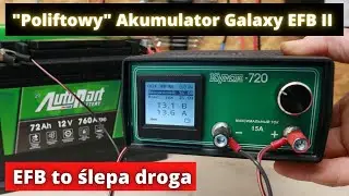 Drugie podejście do Akumulator&oacute;w EFB z Mielca. Test Galaxy EFB II 72Ah 760A. S4E63