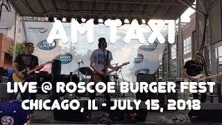 AM Taxi - Live at Roscoe Burger Fest, Chicago (7-15-2018)
