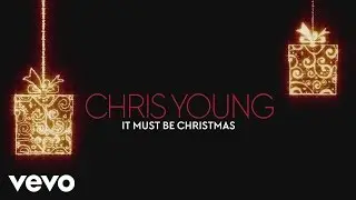 Chris Young - It Must Be Christmas (Official Audio)