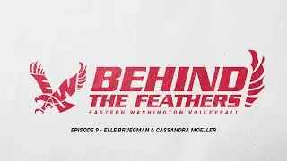 Behind the Feathers Ep. 9: Elle Bruegmann & Cassandra Moeller