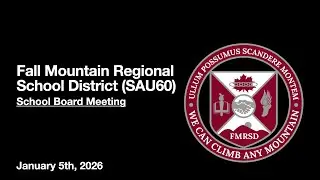 FMRSD (SAU60) School Board Meeting - January 5th, 2026