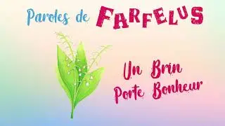 Un brin porte bonheur chanson interprétée par Paroles de Farfelus