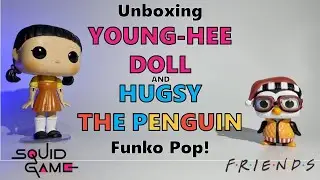 Unboxing Hugsy the Penguin (Friends) & Young-Hee Doll Funko Pop! (Squid Game) SDCC 2022 Shared