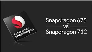 Snapdragon 675 vs Snapdragon 712