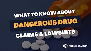 What to Know About Dangerous Drug Claims and Lawsuits | Riddle & Riddle Injury Lawyers