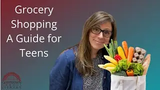 Essential Life Skills for Teens | Grocery Shopping: A Guide for Teens