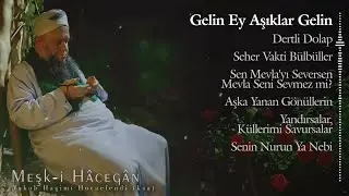 Gelin Ey Aşıklar Gelin... Meşk-i Hâcegan | Zikir