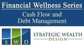 Financial Wellness: Cash Flow and Debt Management