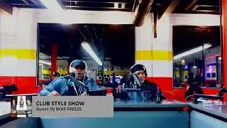 The World's Famous Club Style Show w/ DJ MIKE FREEZE