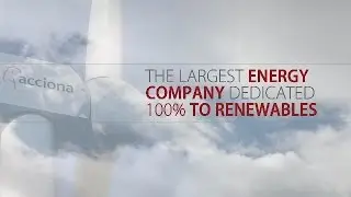 ACCIONA, the largest energy company dedicated 100% to renewable energy