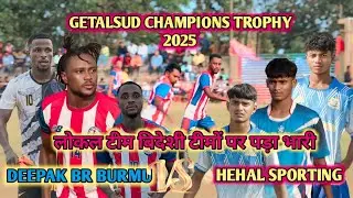 1st Round Deepak Brothers Burmu v/s Hehal sporting ranchi 20th Getalsud Champions trophy 2025 Lupung