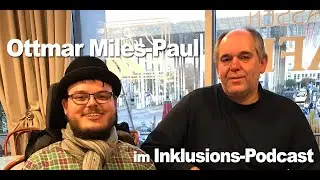 Inklusions-Podcast IPC24 mit Ottmar Miles-Paul