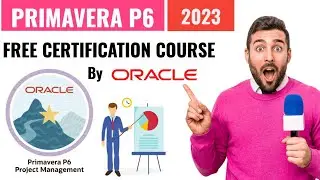 Free Primavera P6 Certification Course by Oracle  | What is Primavera P6 | Agile  Project Management